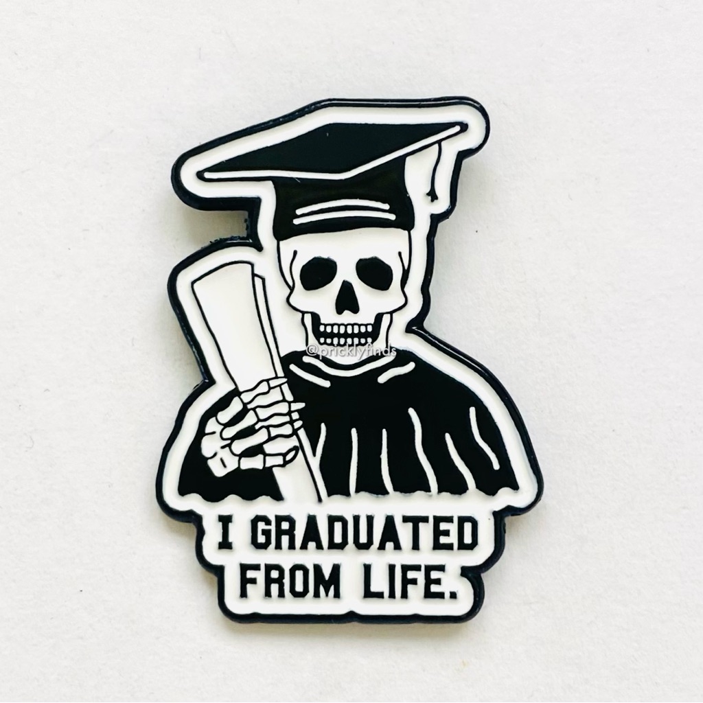 840 Skeleton I Graduated From Life Enamel Pin 8$